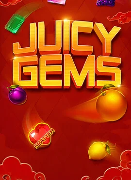Juicy Gems